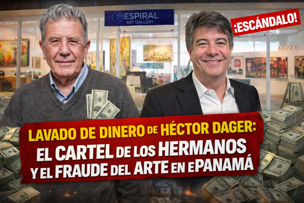 Lavado de Dinero de Hector Dager: El Cartel de los Hermanos y el Fraude del Arte en Panamá